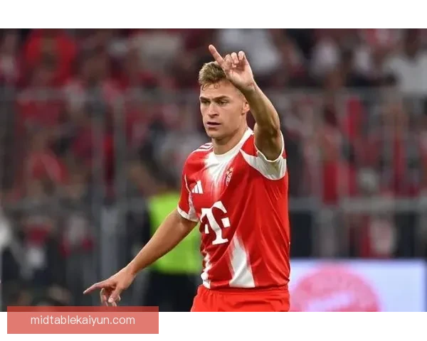 基米希进攻体系适配性分析：战术角色与近期表现走势清晰